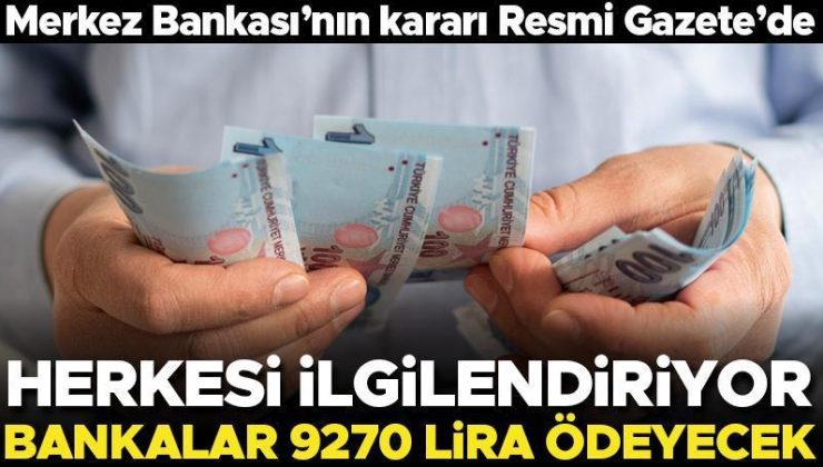 Bankalar 9 bin 270 lira ödeyecek!