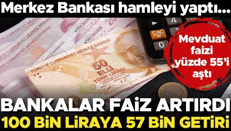 Bankalar faizi artırdı… 100 bin liraya 57 bin lira faiz getirisi