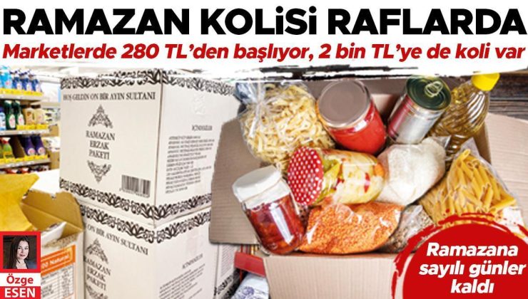 Marketlerde 280 TL’den başlıyor 2 bin TL’ye de koli var: Ramazan kolisi raflarda